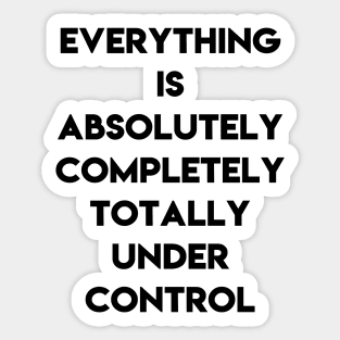 Absolutely under control Sticker